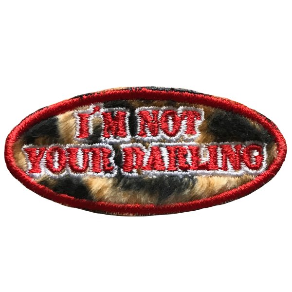 I`M NOT YOUR DARLING Patch