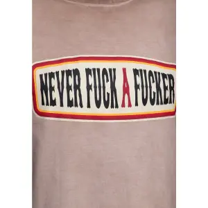 KING KEROSIN T-Shirt Never Fuck A Fucker brown