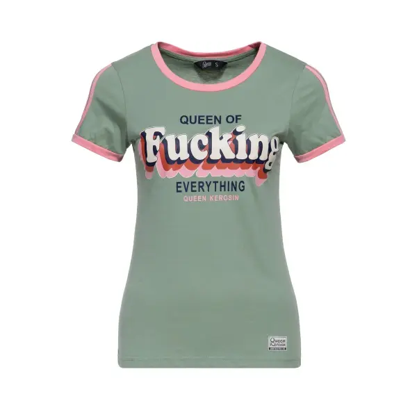 QUEEN KEROSIN T- Shirt Queen Of Fucking Everything green