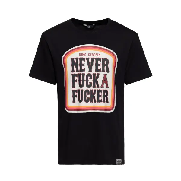 KING KEROSIN T-Shirt Never Fuck A Fucker black