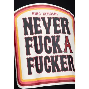 KING KEROSIN T-Shirt Never Fuck A Fucker black